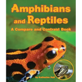 Amphibians and Reptiles: A Compare and Contrast Book - Paperback