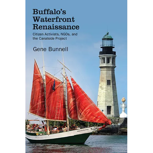 Buffalo's Waterfront Renaissance: Citizen Activists, NGOs, and the Canalside Project - Paperback
