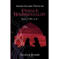 Arabo-Islamic Texts on Female Homosexuality, 850 - 1780 A.D. - Paperback