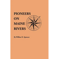 Pioneers on Maine Rivers, with Lists to 1651. Compiled from Original Sources - Paperback