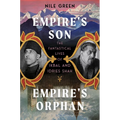 Empire's Son, Empire's Orphan: The Fantastical Lives of Ikbal and Idries Shah - Hardcover