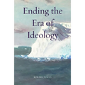 Ending the Era of Ideology - Paperback