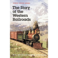 The Story of the Western Railroads: From 1852 Through the Reign of the Giants - Paperback