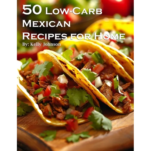 50 Low-Carb Mexican Recipes for Home - Paperback