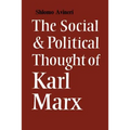 The Social and Political Thought of Karl Marx - Paperback