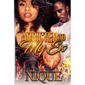 Addicted to My Ex - Paperback