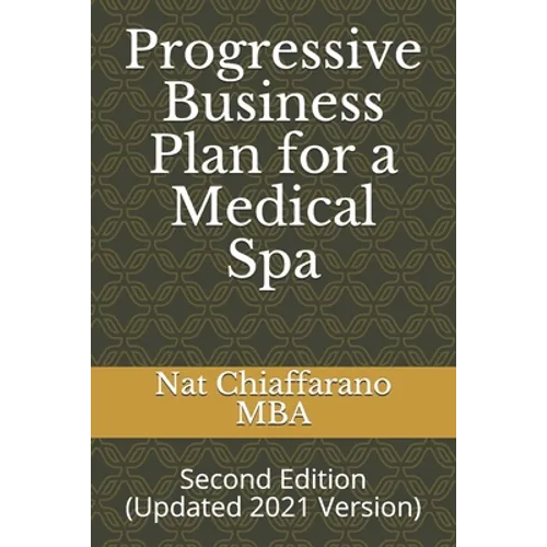 Progressive Business Plan for a Medical Spa: Second Edition (Updated 2021 Version) - Paperback