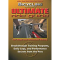 Bicycling Magazine's Ultimate Ride Guide: Programs, Tips, and Techniques to Enjoy Cycling Year-Round - Paperback