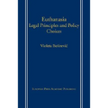 Euthanasia: Legal Principles and Policy Choices - Paperback