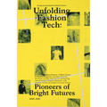 Unfolding Fashion Tech: Pioneers of Bright Futures - Paperback