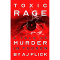 Toxic Rage: A Tale Of Murder In Tucson - Paperback
