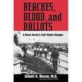 Beaches, Blood, and Ballots: A Black Doctor's Civil Rights Struggle - Paperback