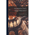 Albania Past and Present - Hardcover