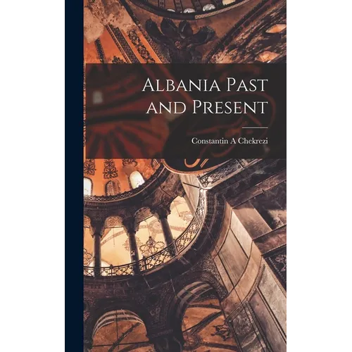 Albania Past and Present - Hardcover