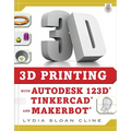 3D Printing with Autodesk 123d, Tinkercad, and Makerbot - Paperback