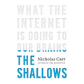 The Shallows: What the Internet Is Doing to Our Brains - Hardcover