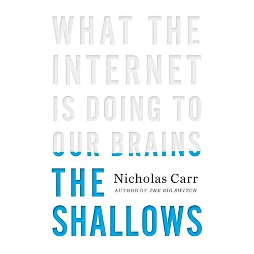 The Shallows: What the Internet Is Doing to Our Brains - Hardcover