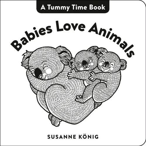Babies Love Animals: High Contrast Black-And-White Art Throughout - Board Book