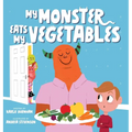 My Monster Eats My Vegetables - Hardcover