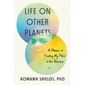 Life on Other Planets: A Memoir of Finding My Place in the Universe - Hardcover