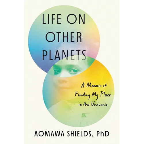 Life on Other Planets: A Memoir of Finding My Place in the Universe - Hardcover