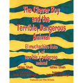 The Clever Boy and the Terrible, Dangerous Animal - El muchachito listo y el terrible y peligroso animal: English-Spanish Edition - Paperback