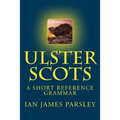 Ulster Scots: A Short Reference Grammar - Paperback