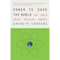 Power to Save the World: The Truth about Nuclear Energy - Paperback