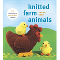 Knitted Farm Animals: 15 Irresistible, Easy-To-Knit Friends - Paperback