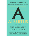Albertus: The Biography of a Typeface - Hardcover