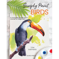 Simply Paint Birds: A Complete Watercolour Course for Beginners - Paperback