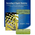 Succeeding in Organic Chemistry: A Systematic Problem-Solving Approach to Mastering Structure, Function and Mechanism - Paperback