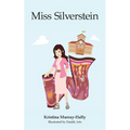Miss Silverstein: A children's book about an amazing teacher and the Amazon Rainforest - Paperback