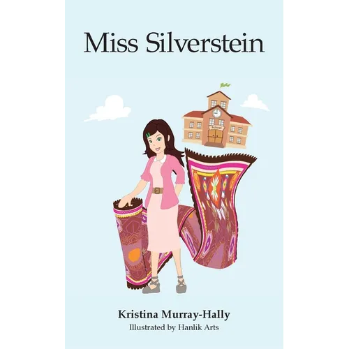 Miss Silverstein: A children's book about an amazing teacher and the Amazon Rainforest - Paperback