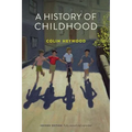 A History of Childhood - Hardcover