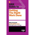 HBR Guide to Getting the Right Work Done (HBR Guide Series) - Hardcover