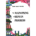 The Mainspring of Human Progress - Paperback