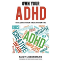 Own Your ADHD: Discover Your True Potential - Paperback