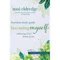 Becoming Myself 8-Session Study Guide: Embracing God's Dream of You - Paperback