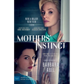 Mothers' Instinct [Movie Tie-In]: A Novel of Suspense - Paperback