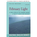 February Light: A Love Letter to the Seasons During a Year of Cancer and Recovery - Paperback