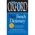 The Oxford New French Dictionary: Third Edition - Mass Market Paperbound