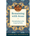 Remaining with Jesus: Discipleship in the Gospel of John - Paperback