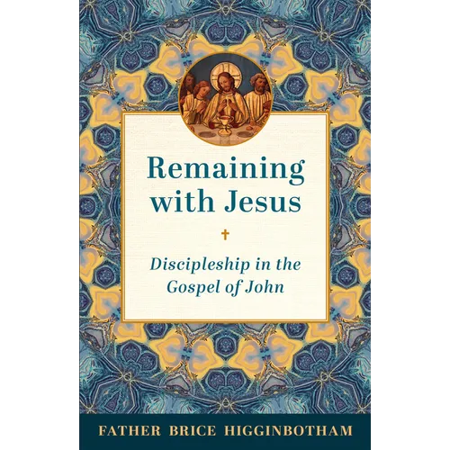 Remaining with Jesus: Discipleship in the Gospel of John - Paperback