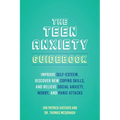 The 101 Ways to Conquer Teen Anxiety: Improve Self-Esteem, Discover New Coping Skills, and Relieve Social Anxiety, Worry, and Panic Attacks - Paperback
