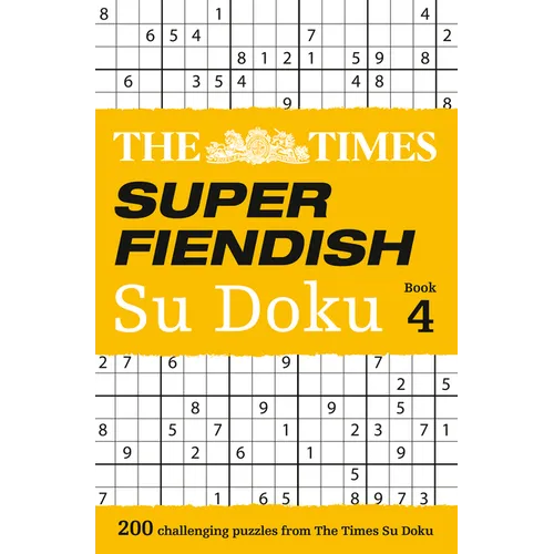 The Times Super Fiendish Su Doku Book 4: 200 of the Most Treacherous Su Doku Puzzles - Paperback