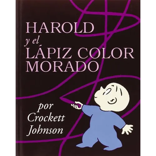 Harold Y El Lápiz Color Morado: Harold and the Purple Crayon (Spanish Edition) = Harold and the Purple Crayon - Paperback