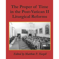 The Proper of Time in the Post-Vatican II Liturgical Reforms - Paperback