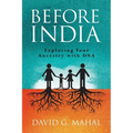 Before India: Exploring Your Ancestry with DNA - Paperback