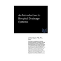 An Introduction to Hospital Drainage Systems - Paperback